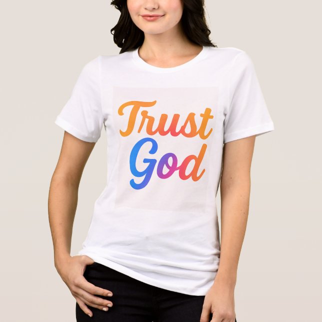 Trust God Women Tshirt (Front)