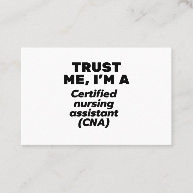 Trust I'm a Certified Nursing Assistant(CNA) Business Card (Front)