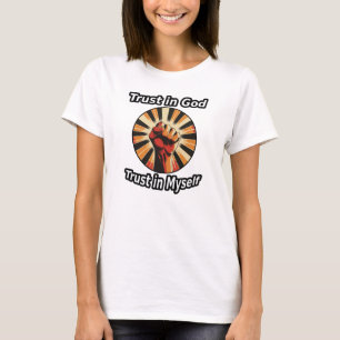 Trust in God, Trust in Myself T-Shirt