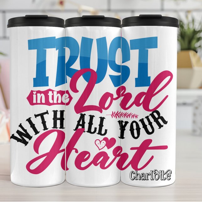 Trust In The Lord All Your Heart Thermal Tumbler (Creator Uploaded)