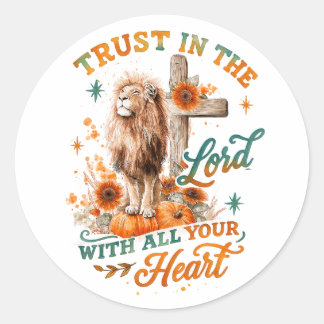 Trust In The Lord... Classic Round Sticker