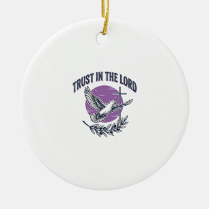 Trust in the Lord Dove Christian T-Shirt Design (2 Ceramic Tree Decoration