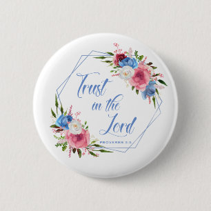 Trust In The Lord Floral 6 Cm Round Badge