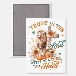 Trust In The Lord... Magnet