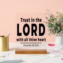 Trust in the Lord Proverbs 3 5 kjv Acrylic Sign
