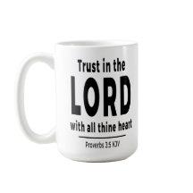 Trust in the Lord Proverbs 3 5 KJV Christian Mug
