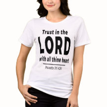 Trust in the Lord Proverbs 3 5 KJV Women's T-Shirt