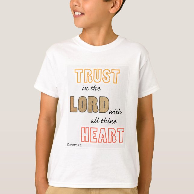 trust in the Lord proverbs scripture T-Shirt (Front)