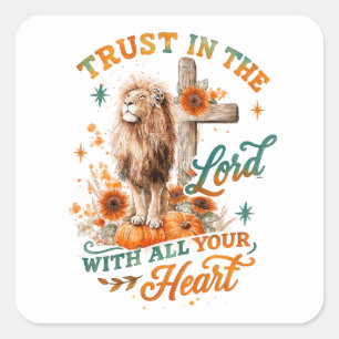 Trust In The Lord... Square Sticker