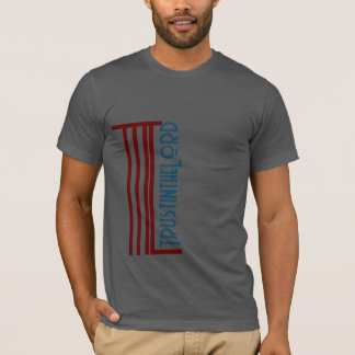 Trust in the Lord:T-Shirt T-Shirt