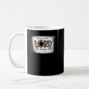 Trust In The Lord With All of Your Heart bleached Coffee Mug