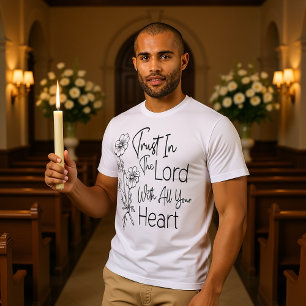 Trust In The Lord With All Your Heart Floral T-Shirt