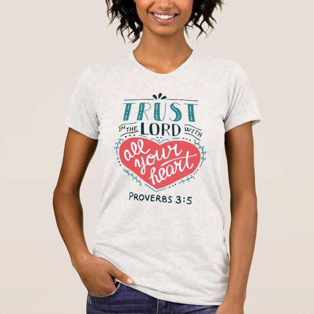 Trust in the Lord with All Your Heart, Ladies T-Shirt (Front)