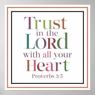 Trust In The LORD With All Your Heart Proverbs 3 5 Poster
