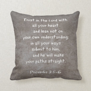 Trust in the Lord with all your heart...Proverbs 3 Cushion