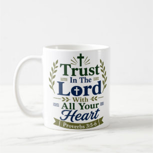Trust In The Lord With All Your Heart Verse Coffee Mug