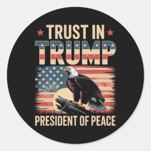 Trust In Trump President Of Peace Classic Round Sticker