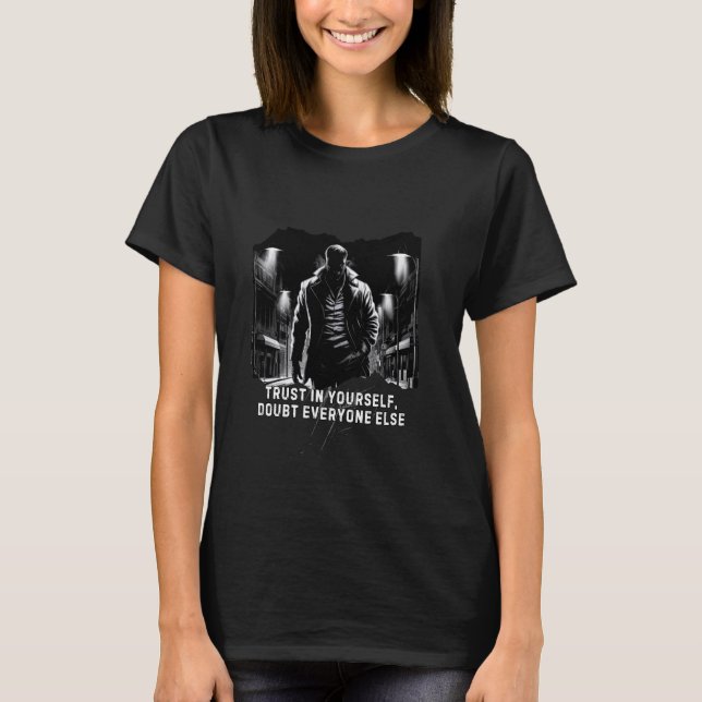 Trust In Yourself Doubt Everyone Else Business Bod T-Shirt (Front)