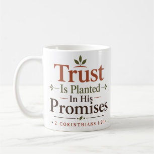 Trust Is Planted In His Promises Biblical Quote Coffee Mug