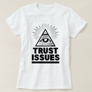 Trust Issues T-Shirt