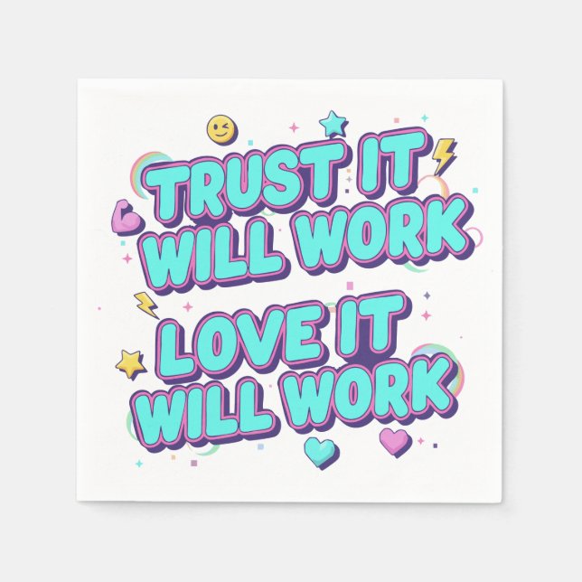Trust It Will Work, Love It Will Work Napkin (Front)