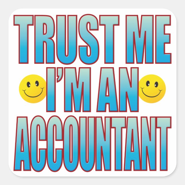 Trust Me Accountant Life B Square Sticker (Front)