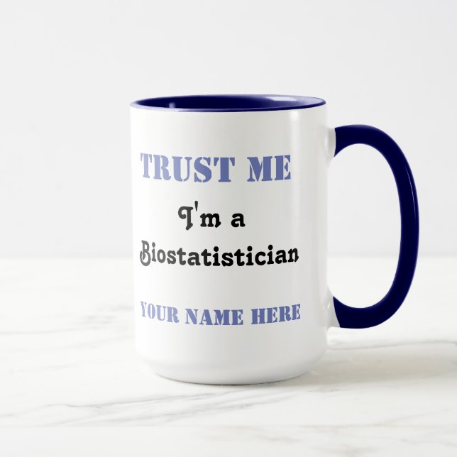 Trust Me - Biostatistician Mug (Right)