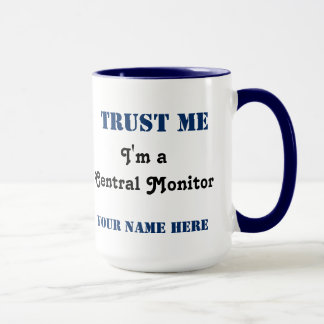 Trust Me -  Central Monitor Mug
