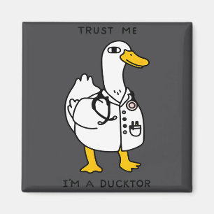 Trust Me Funny I'm A Ducktor - Doctor Sayings Magnet