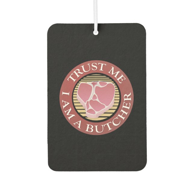 Trust me, I am a Butcher T-bone Car Air Freshener (Front)