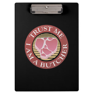 Trust me, I am a Butcher T-bone Clipboard