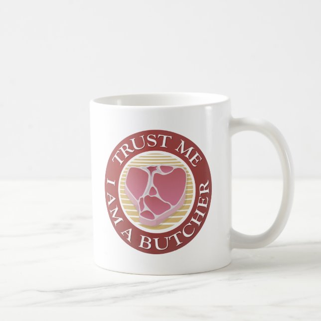 Trust me, I am a Butcher T-bone Coffee Mug (Right)