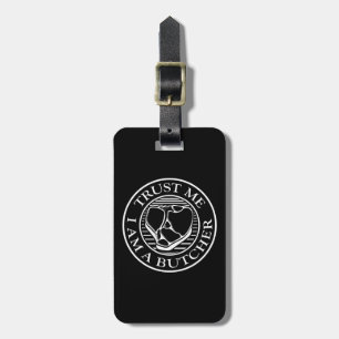 Trust me, I am a Butcher T-bone Luggage Tag