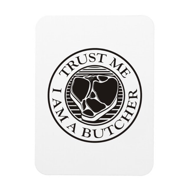 Trust me, I am a Butcher T-bone Magnet (Vertical)