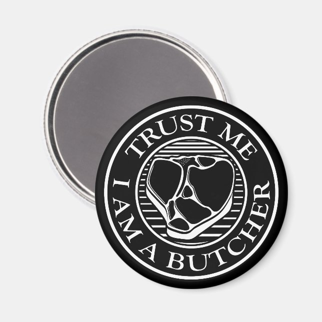 Trust me, I am a Butcher T-bone Magnet (Front/Back)