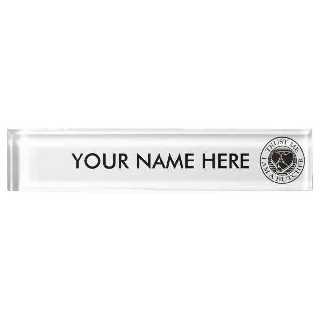 Trust me, I am a Butcher T-bone Nameplate (Front)
