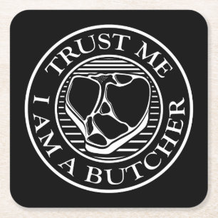 Trust me, I am a Butcher T-bone Square Paper Coaster