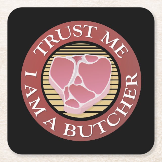 Trust me, I am a Butcher T-bone Square Paper Coaster (Front)