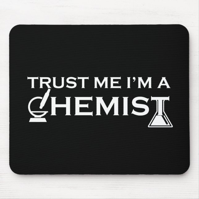 Trust me I am a chemist Mouse Pad (Front)
