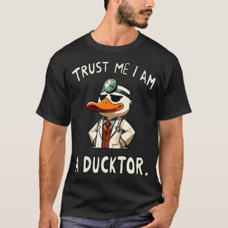 Trust me I am a Ducktor Doctor Duck Back Print T-Shirt