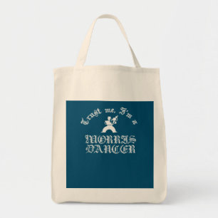 Trust Me I Am A Morris Dancer White Text Tote Bag