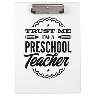 Trust Me I Am A Preschool Teacher Clipboard