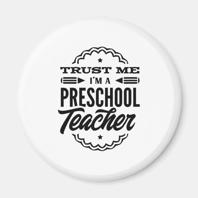 Trust Me I Am A Preschool Teacher Magnet (Front)