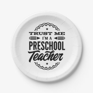 Trust Me I Am A Preschool Teacher Paper Plate