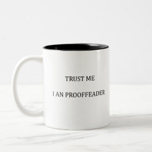 Trust me I am a Proofreader Two-Tone Coffee Mug