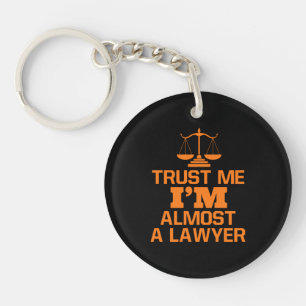 Trust Me I Am Almost A Lawyer Key Ring
