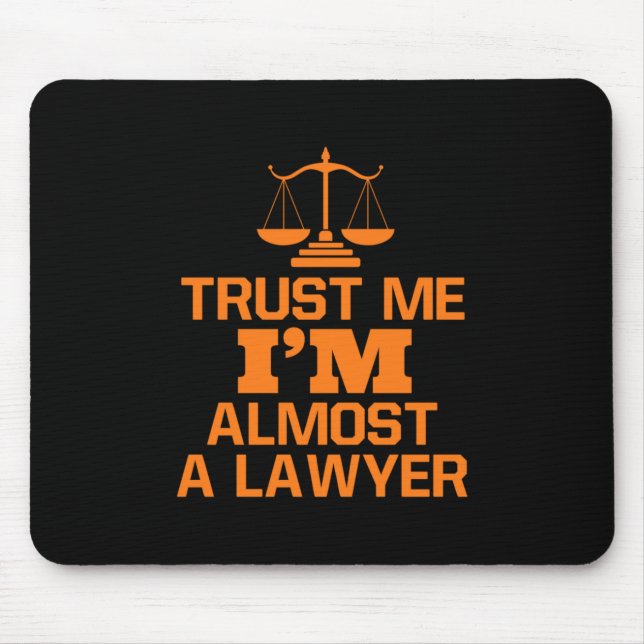 Trust Me I Am Almost A Lawyer Mouse Pad (Front)
