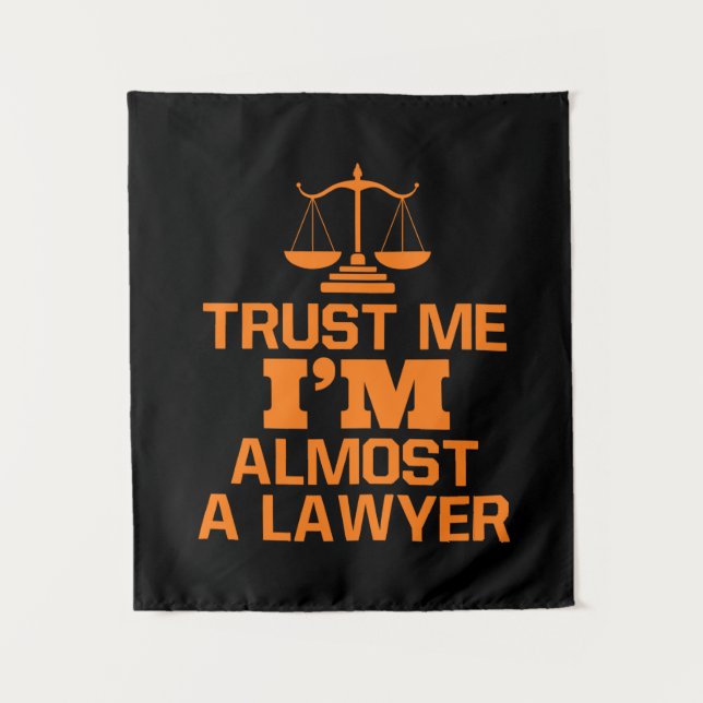 Trust Me I Am Almost A Lawyer Tapestry (Front)