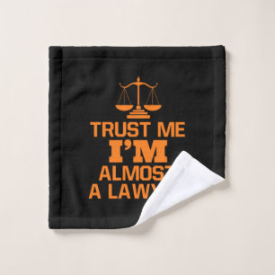 Trust Me I Am Almost A Lawyer Wash Cloth