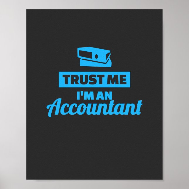 Trust Me I Am An Accountant Poster (Front)